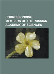Corresponding Members of the Russian Academy of Sciences Albert Shiryaev, Aleksandr Matveyev, Alexander Markovich Polyakov, Alexander Razborov, Alexa,1230657681,9781230657684