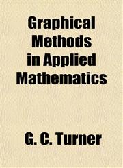 Graphical Methods in Applied Mathematics,1151842583,9781151842589