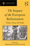 The Impact of the European Reformation Princes, Clergy and People,0754662128,9780754662129