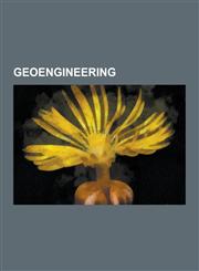 Geoengineering Arctic Geoengineering, Asilomar International Conference on Climate Intervention Technologies, Bio-Geoengineering, Car,1230532358,9781230532356