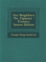Our Neighbors The Japanese - Primary Source Edition,1295391775,9781295391776