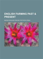 English Farming Past & Present,1154695115,9781154695113