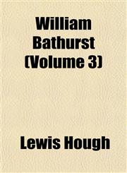 William Bathurst (Volume 3),1153210509,9781153210508