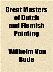 Great Masters of Dutch and Flemish Painting,1154720039,9781154720037