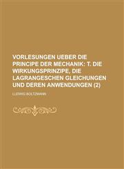 Vorlesungen Ueber Die Principe Der Mechanik (2),1234618168,9781234618162