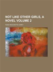 Not Like Other Girls, a Novel,1152679139,9781152679139
