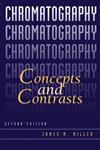 Chromatography Concepts and Contrasts 2nd Edition,0471472077,9780471472070