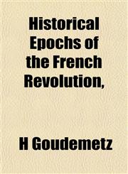 Historical Epochs of the French Revolution,,1152292439,9781152292437