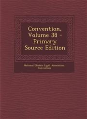Convention, Volume 38 - Primary Source Edition,1294131257,9781294131250