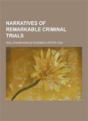 Narratives of Remarkable Criminal Trials,1230268472,9781230268477
