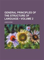 General Principles of the Structure of Language (Volume 2),1459098153,9781459098152