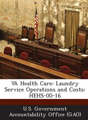 Va Health Care Laundry Service Operations and Costs: Hehs-00-16,1289110166,9781289110161