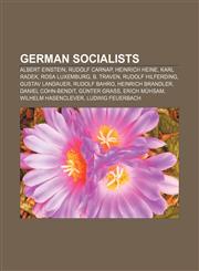 German socialists Albert Einstein, Rudolf Carnap, Heinrich Heine, Karl Radek, Rosa Luxemburg, B. Traven, Rudolf Hilferding, Gustav Landauer,1157520227,9781157520221
