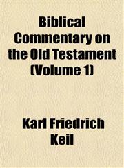 Biblical Commentary on the Old Testament (Volume 1),1151450839,9781151450838