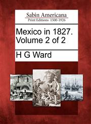Mexico in 1827. Volume 2 of 2,1275832326,9781275832329