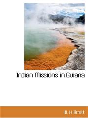 Indian Missions in Guiana,1113775173,9781113775177