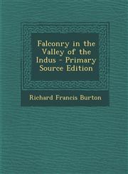 Falconry in the Valley of the Indus - Primary Source Edition,1295531933,9781295531936