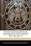 Weekly Compilation of Presidential Documents Vol. 40, no. 17,1240774419,9781240774418