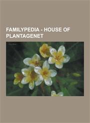 Familypedia - House of Plantagenet Coats of Arms of the House of Plantagenet, House of Lancaster, House of York, Pretenders to the Throne of the King,1230856900,9781230856902