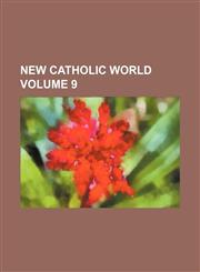 New Catholic World Volume 9,1236609972,9781236609977