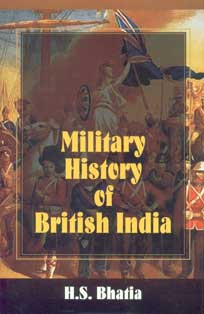 Military History of British India, 1607-1947 2nd Reprint,8184500793,9788184500790