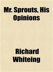 Mr. Sprouts, His Opinions,115242811X,9781152428119