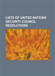 Lists of United Nations Security Council Resolutions List of United Nations Resolutions Concerning Israel, List of United Nations Resolutions Concern,1230762027,9781230762029