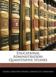 Educational Administration Quantitative Studies,1142756610,9781142756611