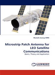 Microstrip Patch Antenna for LEO Satellite Communications,3838356659,9783838356655
