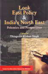Look East Policy and India's North East Polemics and Perspectives,8180694488,9788180694486