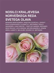 Nosilci kraljevega norveškega reda svetega Olava Bernard Montgomery, Winston Churchill, Dwight David Eisenhower, Elizabeta II. Britanska,1233021834,9781233021833