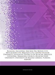 Articles On Bulacan, including San Jose Del Monte City, Meycauayan City, Malolos City, Centro Escolar University, Legislative Districts Of Bulacan, Malolos Cathedral, Barasoain Church, Bulacan State University,1242914277,9781242914270