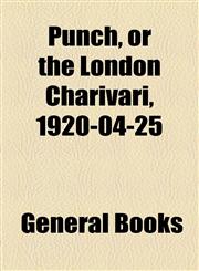 Punch, or the London Charivari, 1920-04-25,1153771616,9781153771610