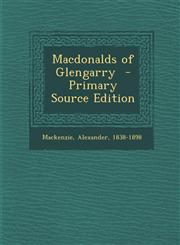 Macdonalds of Glengarry - Primary Source Edition,129456000X,9781294560005