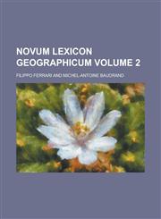 Novum lexicon geographicum Volume 2,1236910885,9781236910882