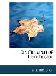 Dr. McLaren of Manchester,1117255840,9781117255842