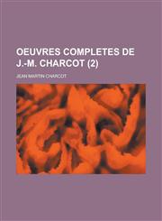 Oeuvres Completes de J.-M. Charcot (2 ),1153577364,9781153577366