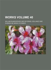 Works Volume 40,1235907163,9781235907166