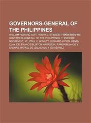 Governors-General of the Philippines William Howard Taft, Henry L. Stimson, Frank Murphy, Governor-General of the Philippines,1155202007,9781155202006