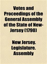 Votes and Proceedings of the General Assembly of the State of New-Jersey (1790),1153399407,9781153399401