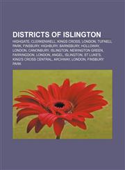 Districts of Islington Highgate, Clerkenwell, Kings Cross, London, Tufnell Park, Finsbury, Highbury, Barnsbury, Holloway, London, Canonbury,1155664752,9781155664750