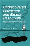 Undiscovered Petroleum and Mineral Resources Assessment and Controversy,0306455242,9780306455247