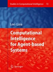 Computational Intelligence for Agent-based Systems 1st Edition,354073175X,9783540731757
