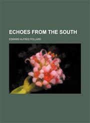 echoes from the south,1151548871,9781151548870