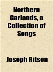 Northern Garlands, a Collection of Songs,1152028332,9781152028333