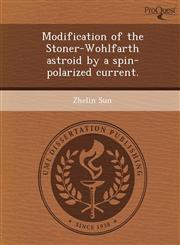 Modification of the Stoner-Wohlfarth astroid by a spin-polarized current.,1249081068,9781249081067