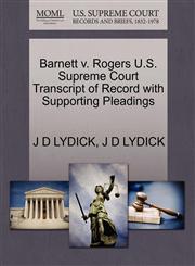 Barnett v. Rogers U.S. Supreme Court Transcript of Record with Supporting Pleadings,1270290495,9781270290490