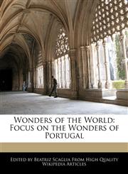 Wonders of the World Focus on the Wonders of Portugal,117117408X,9781171174080