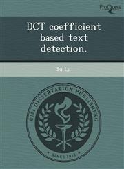 DCT coefficient based text detection.,124897543X,9781248975435