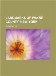 Landmarks of Wayne County, New York,1152216090,9781152216099